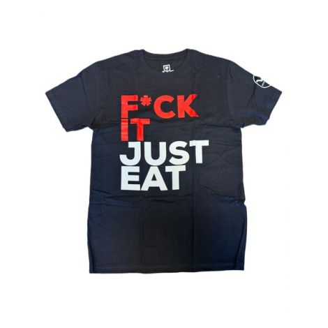 F*ck It Just Eat T-Shirt - Small